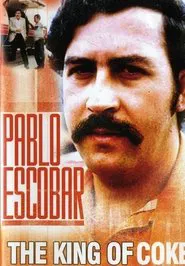 Pablo Escobar: King of Coke movie poster