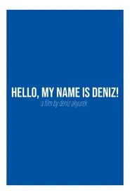 Hello, my name is Deniz! movie poster