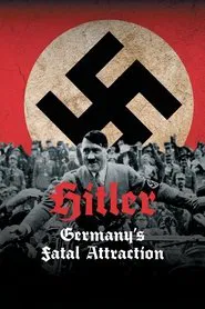 Hitler: Germany's Fatal Attraction tv show poster