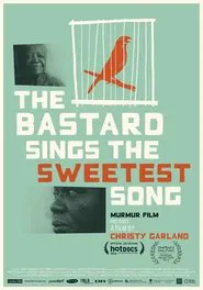 The Bastard Sings the Sweetest Song movie poster