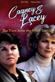 Cagney & Lacey: The View Through the Glass Ceiling movie poster