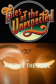 Tales of the Unexpected: Dip in the Pool movie poster