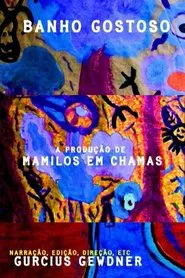 Banho Gostoso: A Produção de Mamilos em Chamas movie poster