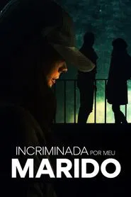 Poster do filme Incriminada por Meu Marido