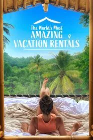 The World's Most Amazing Vacation Rentals tv show poster