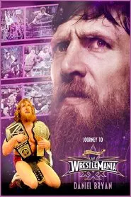 Daniel Bryan: Journey to WrestleMania 30 movie poster