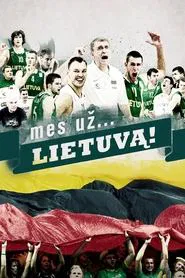 Mes už. . . Lietuvą! movie poster