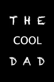 The Cool Dad movie poster