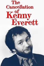 The Cancellation Of Kenny Everett movie poster