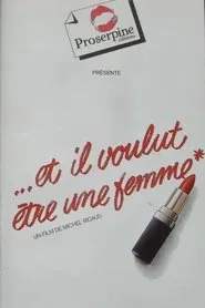 Et il voulut être une femme movie poster