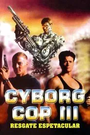 Poster do filme Cyborg Cop 3: Resgate Espetacular