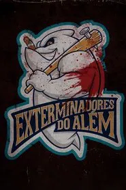 Exterminadores do Além tv show poster