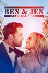 Ben Affleck & Jennifer Lopez: Never Say Never movie poster