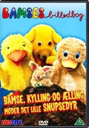 Bamses Billedbog - Bamse, Kylling og Ælling møder det lille snupsedyr movie poster