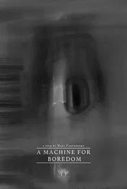 A Machine for Boredom movie poster