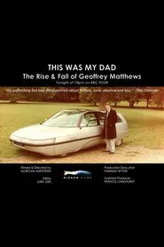 Poster do filme This Was My Dad - The Rise & Fall of Geoffrey Matthews