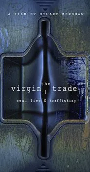 The Virgin Trade Sex, Lies and Trafficking movie poster
