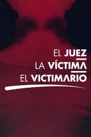 El juez, la víctima y el victimario tv show poster