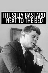 The Silly Bastard Next to the Bed movie poster