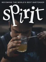 Spirit - Becoming the World's Best Bartender movie poster