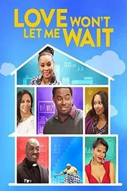 Love Won't Let Me Wait movie poster