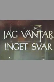 Jag väntar inget svar movie poster