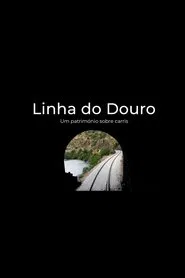 Poster do filme Douro Line - Heritage on Rails