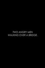 Two Angry Men Walking Over a Bridge movie poster