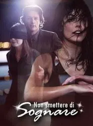 Poster do filme Non smettere di sognare