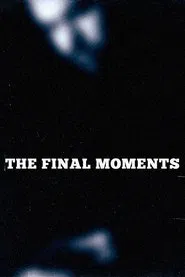 The Final Moments movie poster