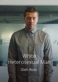 White Heterosexual Man movie poster