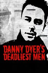 Danny Dyer's Deadliest Men tv show poster
