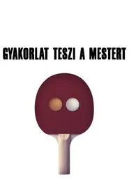 Poster do filme Gyakorlat teszi a mestert