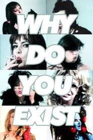 Why Do You Exist? movie poster