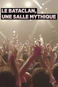 Le Bataclan, une salle mythique movie poster