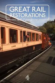 Great Rail Restorations with Peter Snow tv show poster