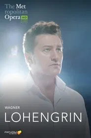 Poster do filme The Metropolitan Opera: Lohengrin