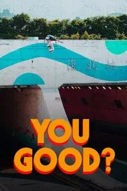YOU GOOD? movie poster