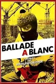 Ballade à blanc movie poster