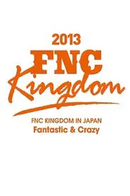 2013 FNC KINGDOM - Fantastic & Crazy - movie poster