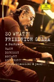 So What?! Friedrich Gulda movie poster