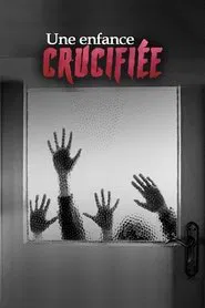 Une enfance crucifiée movie poster