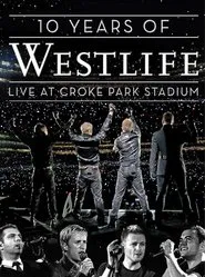 Poster do filme 10 Years Of Westlife: Live At Croke Park Stadium