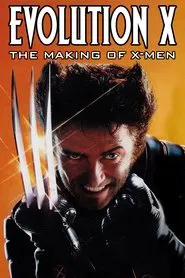 Evolution X - The Making of X-Men movie poster