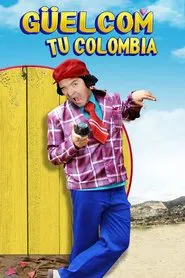 Güelcom tu Colombia movie poster