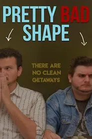 Pretty Bad Shape movie poster