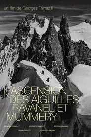 L'Ascension Des Aiguilles Ravanel Et Mummery movie poster