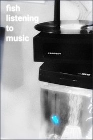 Fish Listening To Music movie poster