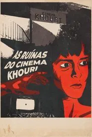 The Ruins of Cinema Khouri movie poster