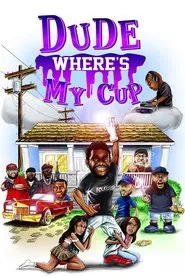 Dude Where's My Cup movie poster